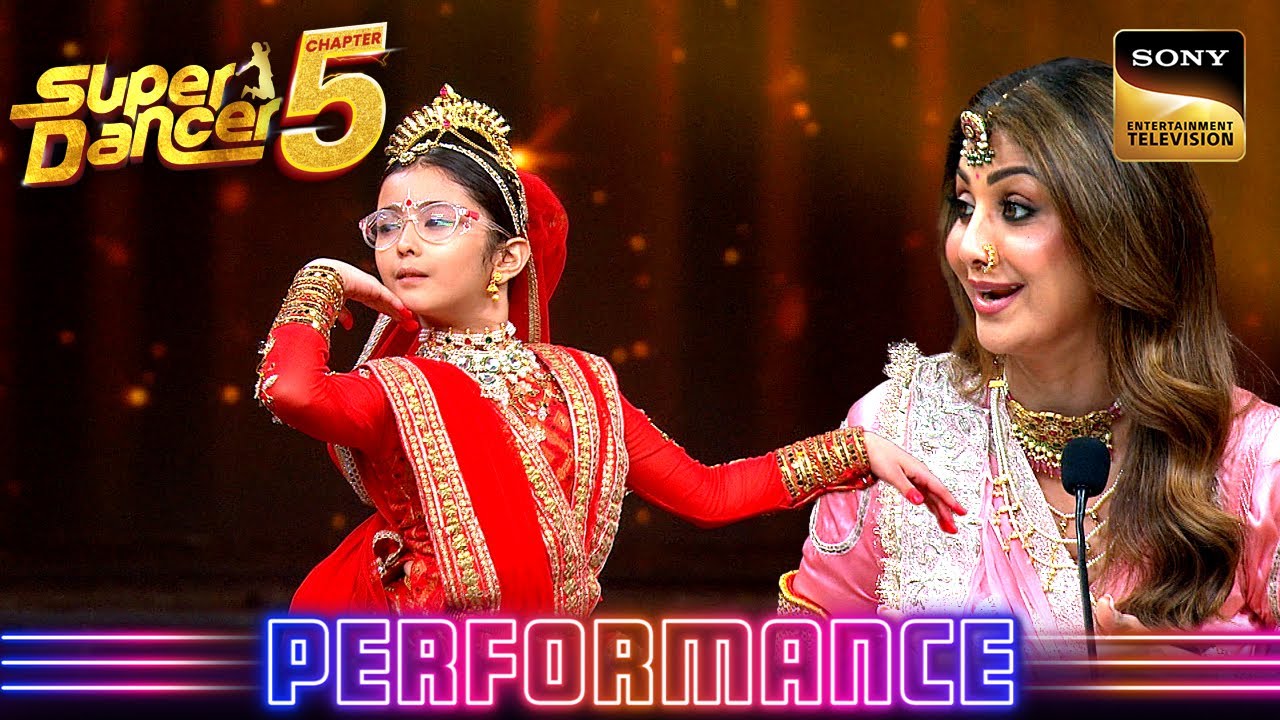 'Ghar More Pardesiya' पर Barkat का Classical Touch लगा Shilpa को कमाल | Super Dancer 5 | Performance