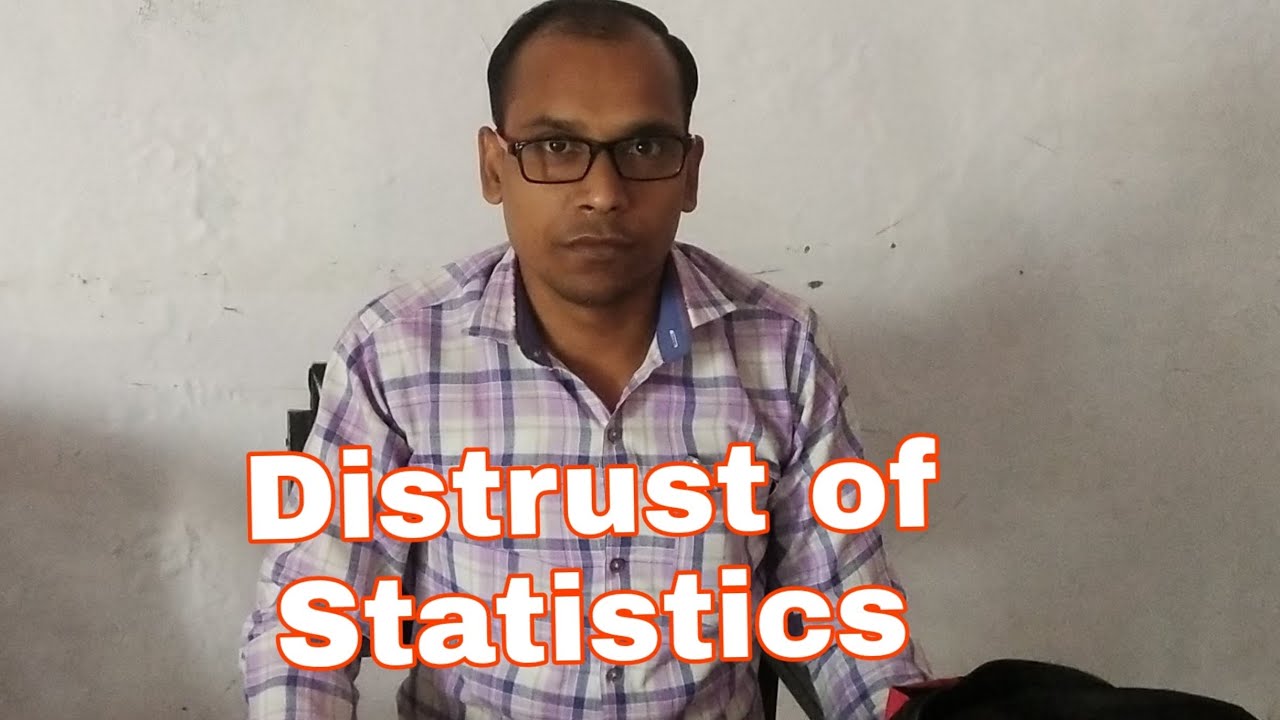 Distrust of Statistics