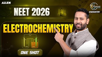 Electrochemistry NEET 2026 One Shot | Basic to Advanced Chemistry by Pulkit Jain Sir |