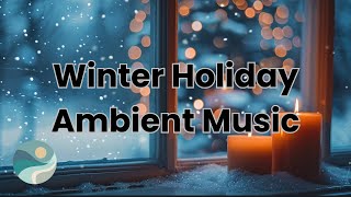 Winter Holiday Ambient Music | Flowlii Music