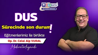 Op. Dr. Celal Alp Vural Moderatörlüğünde Dus Sürecinde Son Durum?