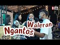 NGANTOS WALERAN - B2N MUSIK LIVE ANGKRINGAN TEH ITA