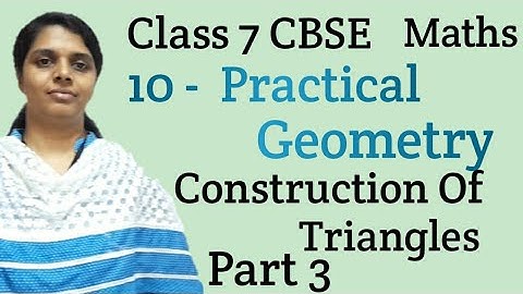 Construction Of Triangles/Practical Geometry/CBSE Class 7 Maths Chapter 10