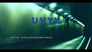Lee Foss - Drifting (Sonny Fodera Remix)