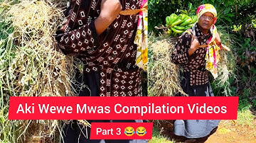 Aki Wewe Mwas Part 3 Compilation Funny Kikuyu Videos | #kikuyucomedy #funny