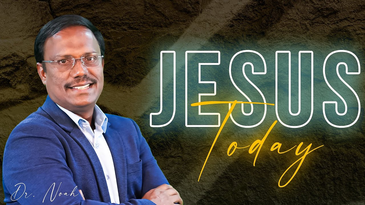 Jesus Today | 16th Jan 2026 | Dr. Noah