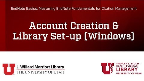 Setting Up Your EndNote Desktop Account and Creating a Library (PC)