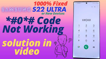 *#0*# code is not working on Samsung S22 Ultra or New Models | *#0*# Not Working on Latest Devices