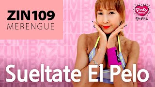 [핑키줌바] ZIN109 I Sueltate El Pelo I Merengue fusion #다산줌바