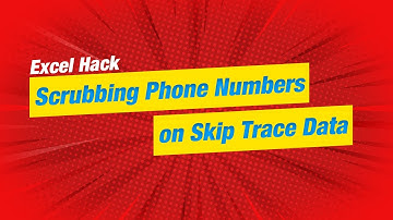 Excel hack Scrubbing phone numbers on skip trace data