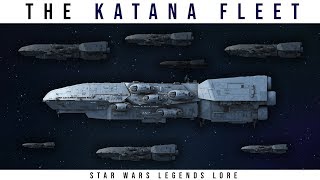 How Powerful was the KATANA FLEET? | Star Wars Legends Lore