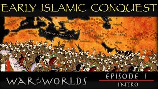 War of the Worlds  EP 1  Intro / Early Islamic Conquest