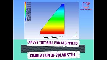 Ansys Fluent Tutorial for Beginners: Simulation of Solar Still