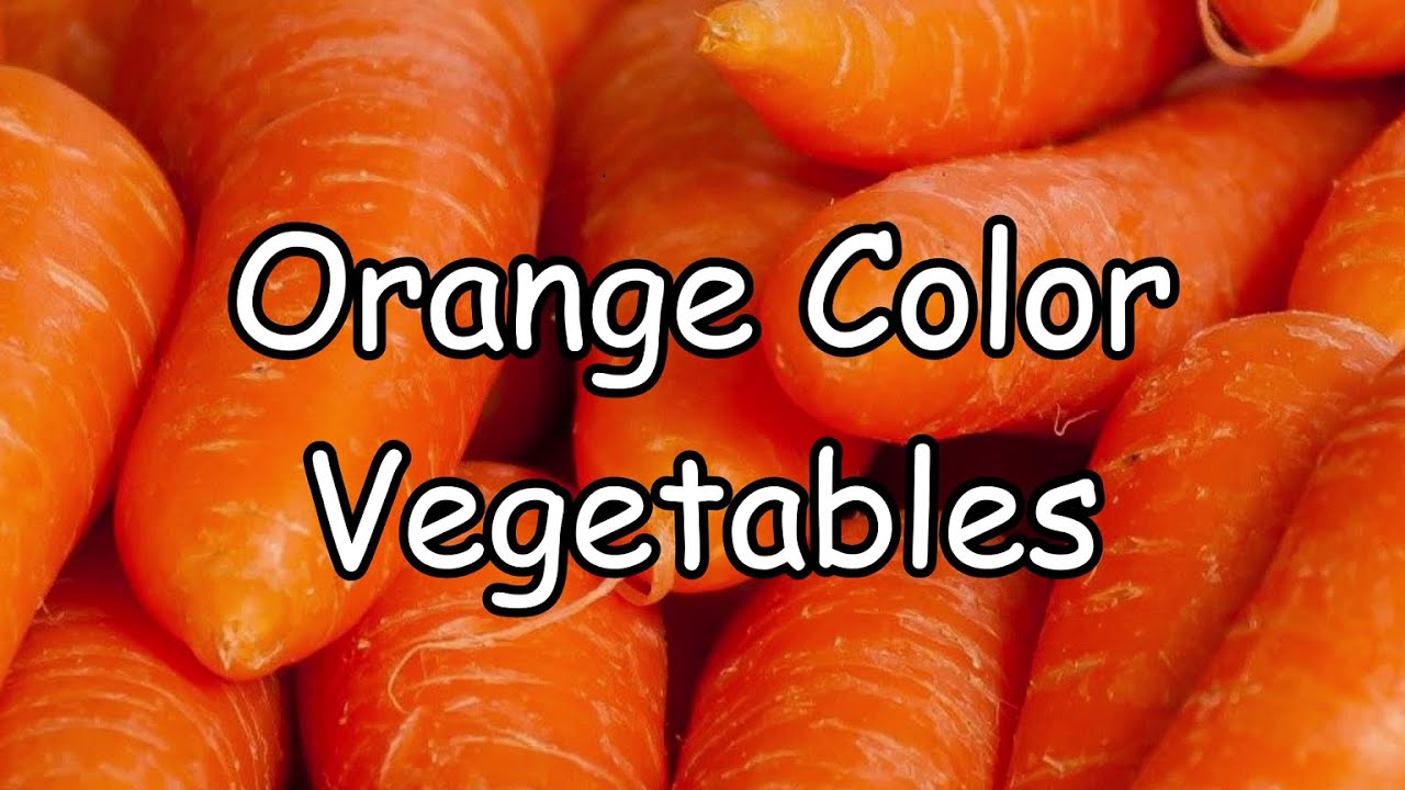 Orange Color Vegetables YouTube
