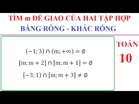 Video TOÁN LỚP 10 - TÌM m ĐỂ GIAO CỦA HAI TẬP HỢP BẰNG RỖNG... - youtube