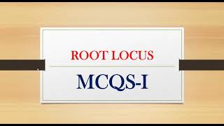 MOST Important MCQs IN ROOTLOCUS !!