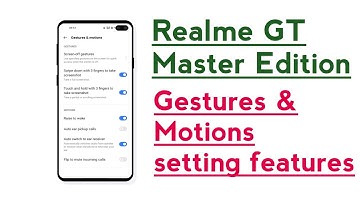 Realme GT Master Edition Gestures & Motions setting features