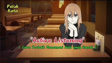 Active Listening ,Cara Terbaik Menemani Hati yang Rapuh.