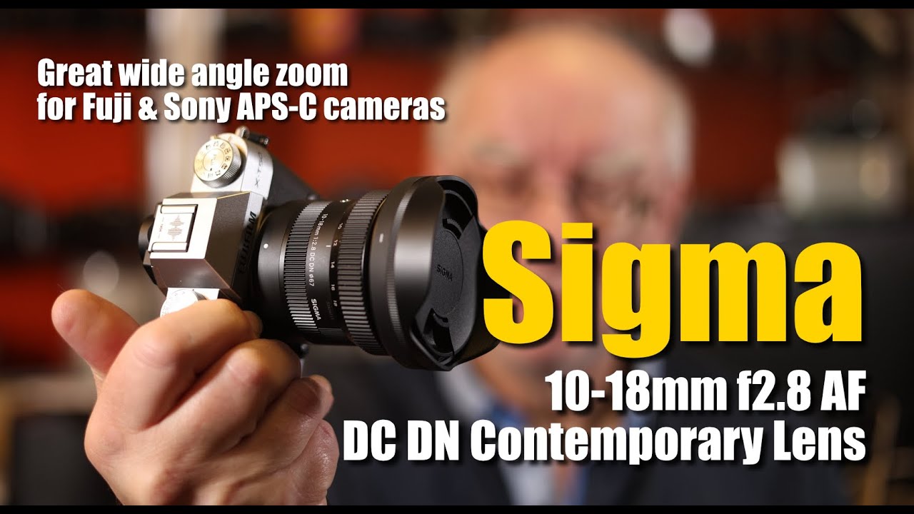 Sigma DC DN 10-18mm F2.8 Wide Angle Zoom Lens Review - YouTube