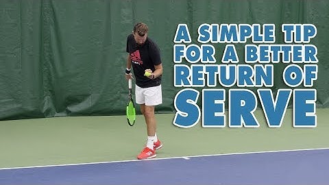 A Simple Tip For A Better Return Of Serve - Tennis Lesson