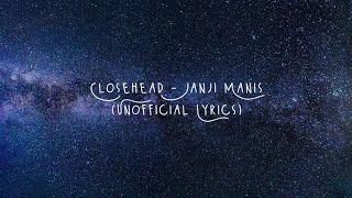 Closehead - Janji Manis (Unofficial Lyrics)