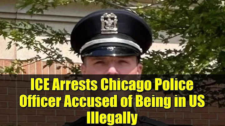 ICE Arrests Chicago Police Officer Accused of Being in US Illegally