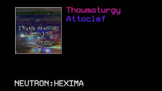 【vivid/stasis】Thaumaturgy - Attoclef | NEUTRON:HEXIMA Phase 4