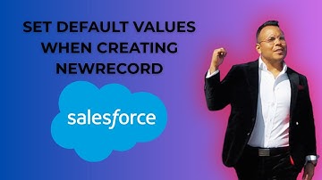How to Set Default Values When You Create a New Record  Salesforce [2025 full guide]