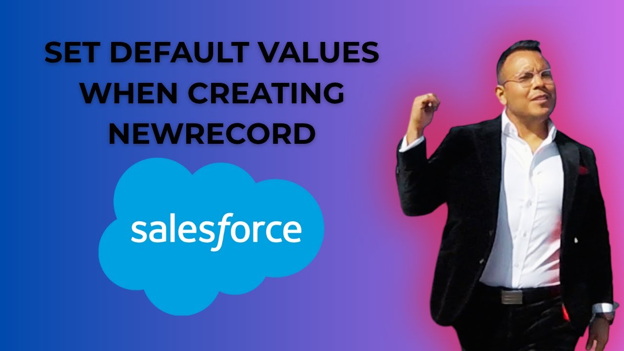How to Set Default Values When You Create a New Record Salesforce [2025 ...