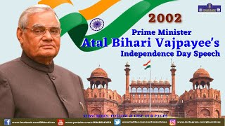 2002 - Then PM Atal Bihari Vajpayee's Independence Day Speech