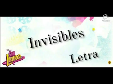 Soy Luna - Invisibles (Letra/Lyrics)