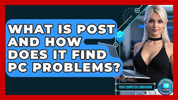 What Is POST And How Does It Find PC Problems? - Your Computer Companion