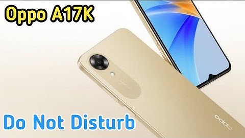 How To Enable Do Not Disturb Mode In Oppo A17K,Oppo A17K Dnd Kaise Activate Karen