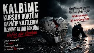 Kalbime Kurşun Döktüm 💔 | Duygusal Türkçe Şarkı | Unutamıyorum...