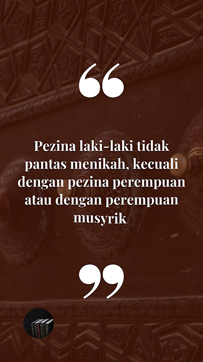 Jodoh Laki-laki Pezina Adalah Wanita Pezina #alquran