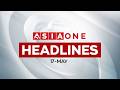 Latest Worldwide Headlines | 17 May | 07:00 AM | Asia One News