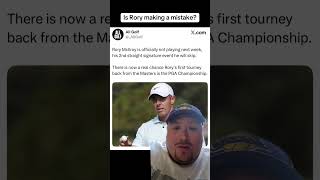 Is Rory Mcilroy making a big mistake?