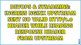 Celebrity ingress nginx upstream sent no valid HTTP/1.0 header while reading response header from upstream Wealth