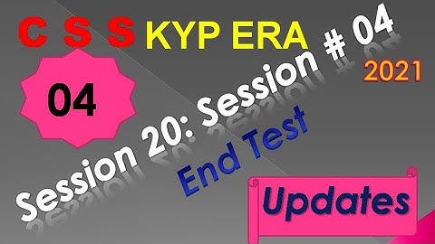 SESSION 20 : SESSION #04 BS- CSS ,.END TEST. CSS, CSS, CSS , CSS.........