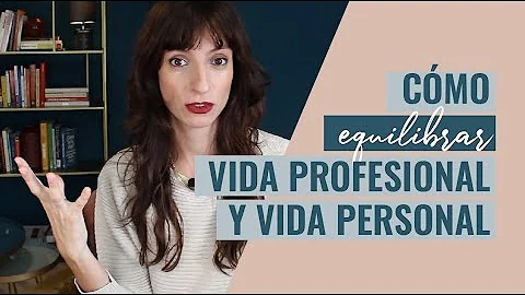 ¿Cómo encontrar el equilibrio entre el trabajo y la vida personal?