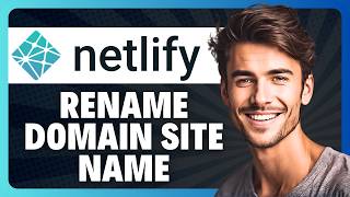 How to Rename Domain Site Name in Netlify in 2026