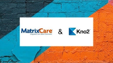 MatrixCare Kno2 Integration