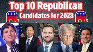 Top 10 Republican Candidates for 2028, ranked