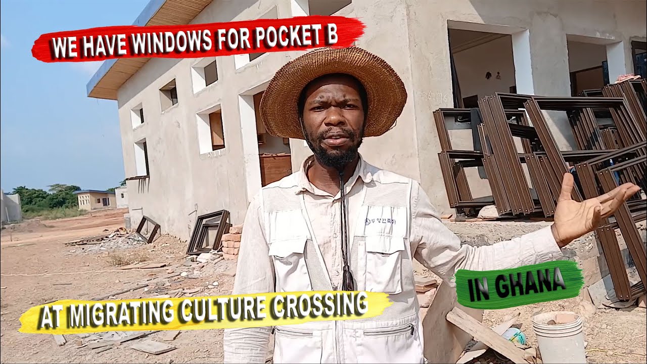 We Have Windows for Pocket B at Migrating Culture Crossing in Ghana