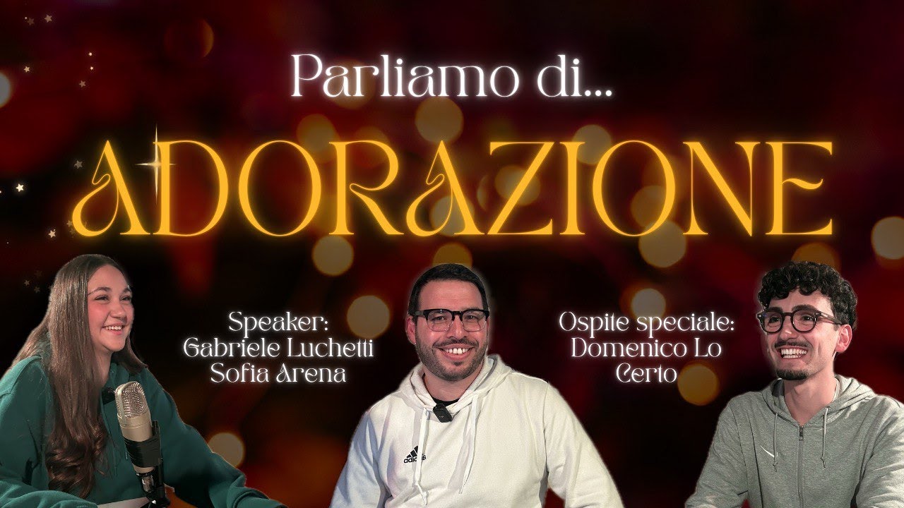 PARLIAMO DI...ADORAZIONE