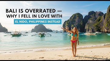 Bali Terlalu Dihargai — Mengapa Saya Jatuh Cinta pada El Nido, Filipina