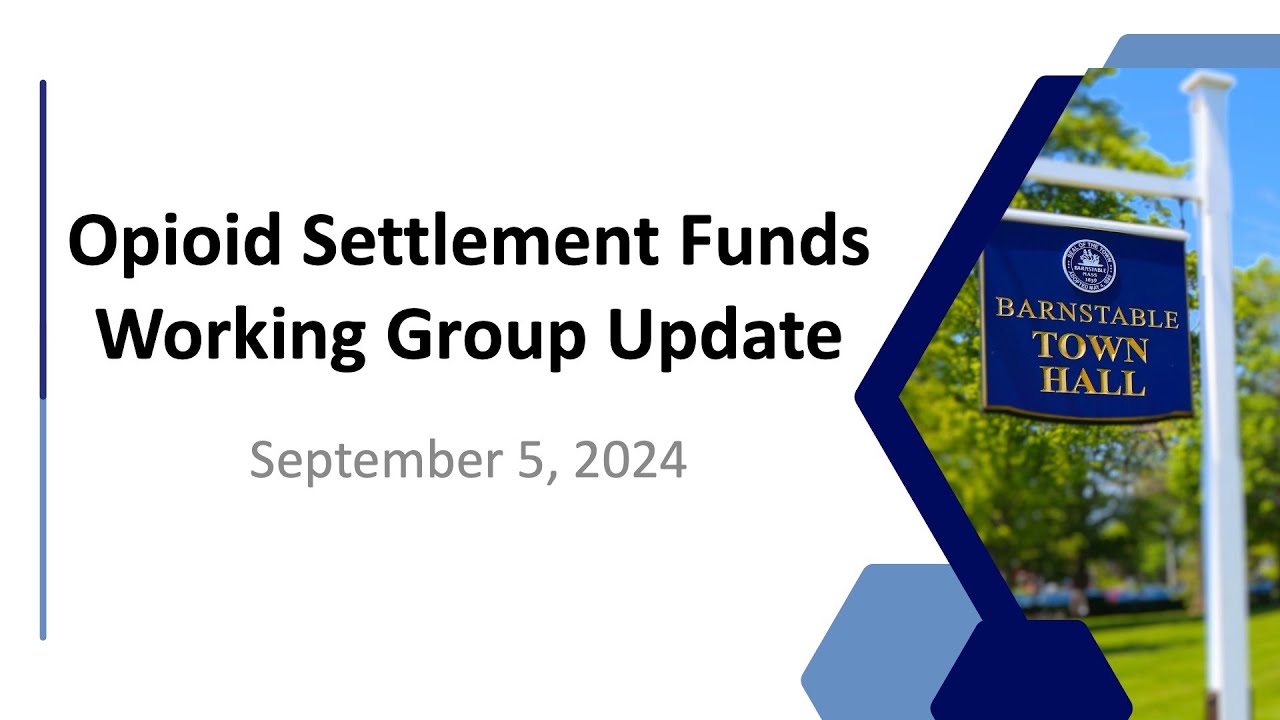 Opioid Settlement Funds Working Group Update to Town Council 09-05-2024 ...