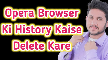 How to Delete Opera History - How to Delete Opera Browser History