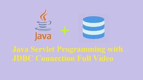 Java Servlet Programming with JDBC Connection Full Video