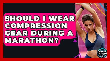 Should I Wear Compression Gear During A Marathon? - Running Beyond Limits